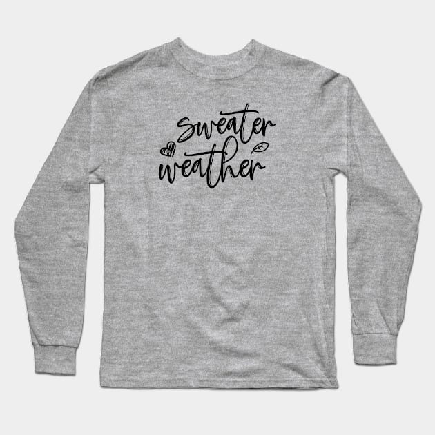 Sweater Weather Long Sleeve T-Shirt by CANVAZSHOP